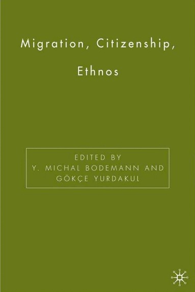 Y. Bodemann, G. Yurdakul - Migration, Citizenship, Ethnos, Inbunden