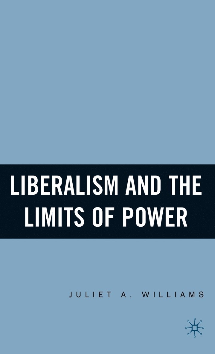 Liberalism and the Limits of Power 1