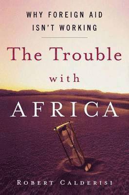 bokomslag The Trouble with Africa: Why Foreign Aid Isn't Working