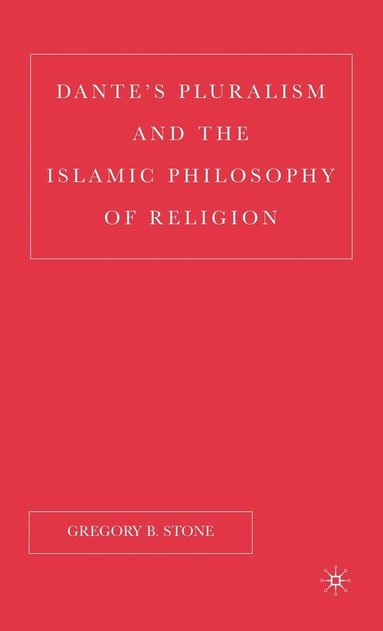 bokomslag Dante's Pluralism and the Islamic Philosophy of Religion