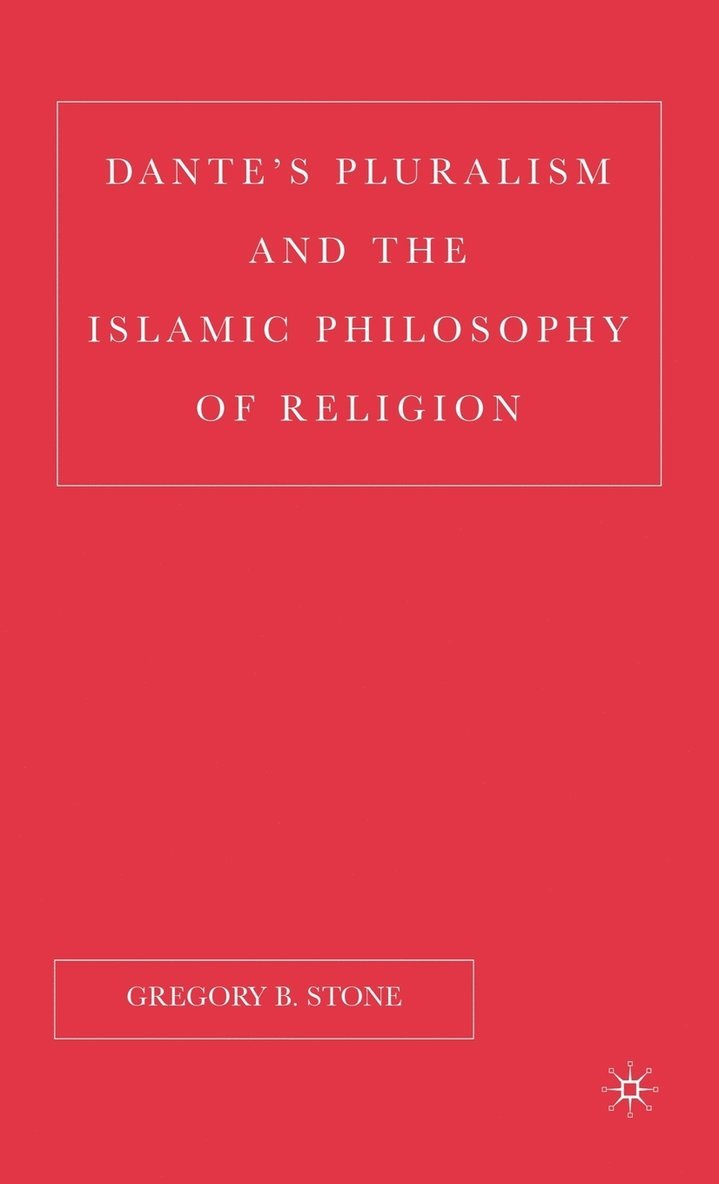 Dante's Pluralism and the Islamic Philosophy of Religion 1