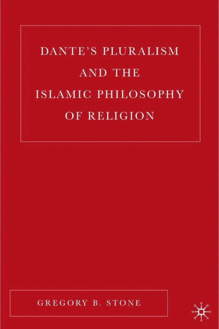 Dante's Pluralism and the Islamic Philosophy of Religion 1