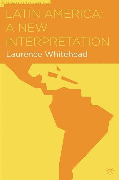 L. Whitehead - Latin America: A New Interpretation, Inbunden