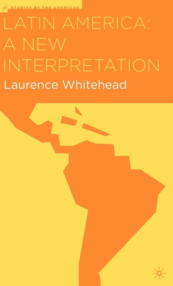 L. Whitehead, Laurence Whitehead - Latin America: A New Interpretation, Inbunden