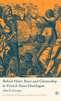 bokomslag Before Haiti: Race and Citizenship in French Saint-Domingue