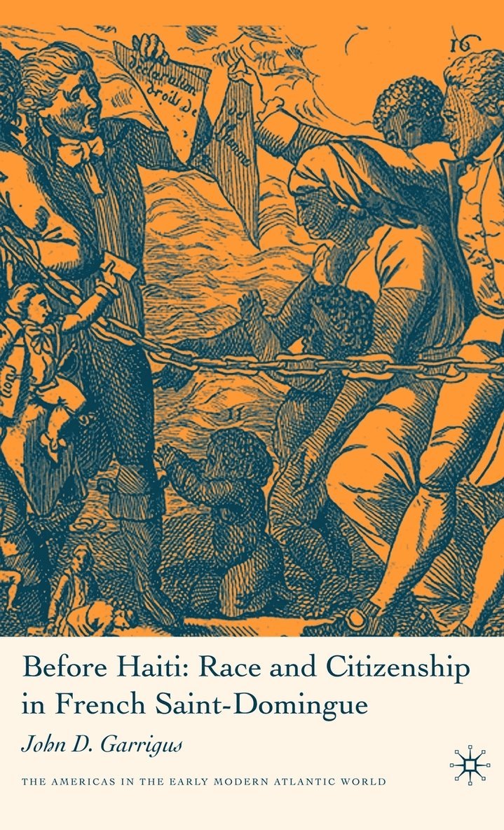 Before Haiti: Race and Citizenship in French Saint-Domingue 1