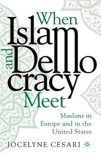 bokomslag When Islam and Democracy Meet: Muslims in Europe and in the United States