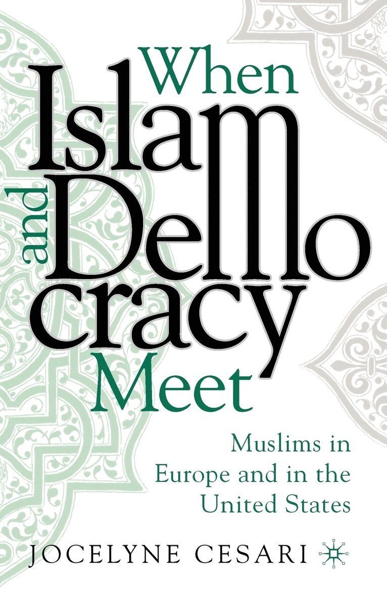 When Islam and Democracy Meet: Muslims in Europe and in the United States 1