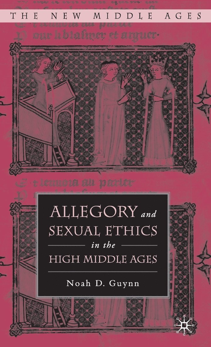 Allegory and Sexual Ethics in the High Middle Ages 1