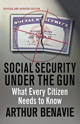 Social Security Under the Gun: What Every Citizen Needs to Know 1