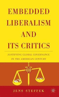Embedded Liberalism and its Critics 1