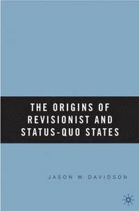 bokomslag The Origins of Revisionist and Status-Quo States