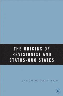 The Origins of Revisionist and Status-Quo States 1