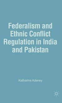 bokomslag Federalism and Ethnic Conflict Regulation in India and Pakistan