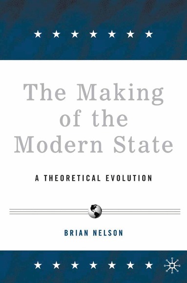 B. Nelson - Making of the Modern State, Häftad