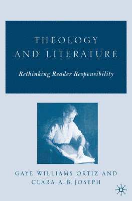 bokomslag Theology and Literature: Rethinking Reader Responsibility