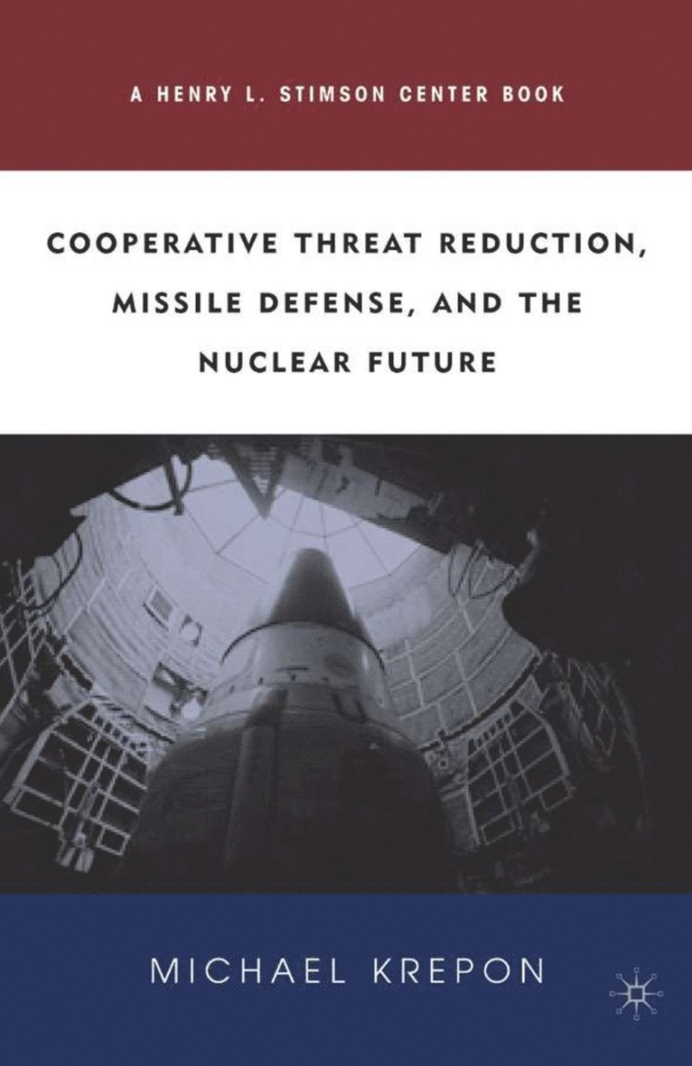 Cooperative Threat Reduction, Missile Defense and the Nuclear Future 1