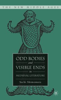 bokomslag Odd Bodies and Visible Ends in Medieval Literature