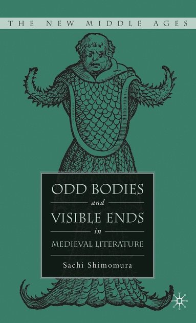 bokomslag Odd Bodies and Visible Ends in Medieval Literature
