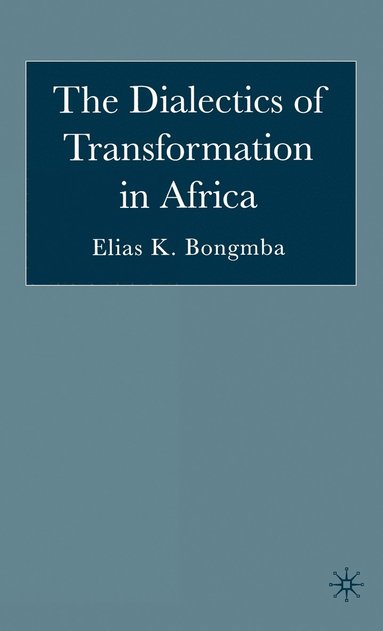 bokomslag The Dialectics of Transformation in Africa