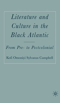 bokomslag Literature and Culture in the Black Atlantic
