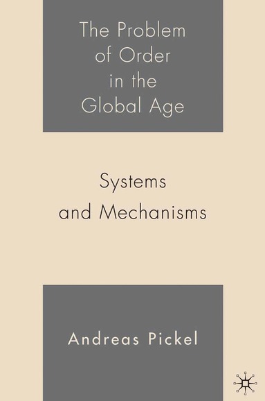 A. Pickel - Problem of Order in the Global Age, Inbunden