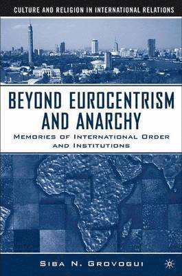 Beyond Eurocentrism and Anarchy 1