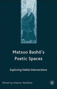 bokomslag Matsuo Bash?s Poetic Spaces