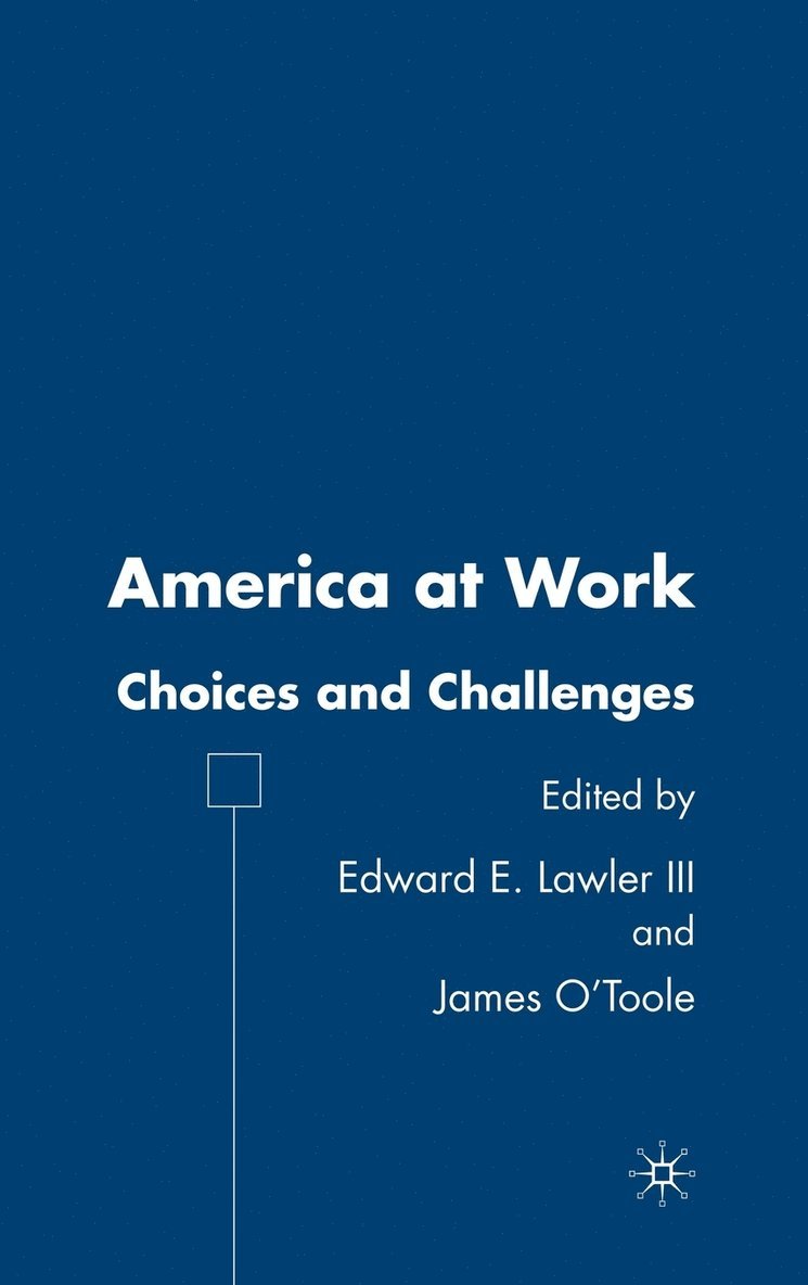 III Lawler, Edward E., James O'Toole, J. O'Toole, E. Lawler - America at Work, Inbunden