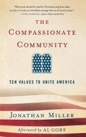 Jonathan Miller - The Compassionate Community: Ten Values to Unite America, Inbunden
