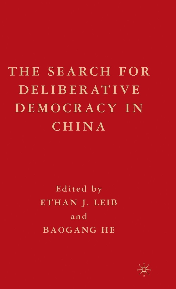 The Search for Deliberative Democracy in China 1