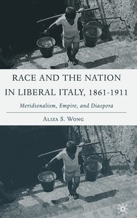 bokomslag Race and the Nation in Liberal Italy, 1861-1911