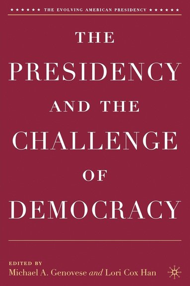 bokomslag The Presidency and the Challenge of Democracy