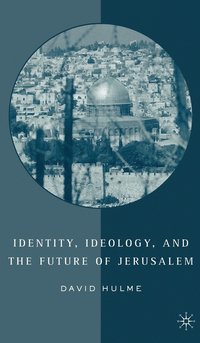 bokomslag Identity, Ideology and the Future of Jerusalem