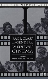 bokomslag Race, Class, and Gender in &quot;Medieval&quot; Cinema