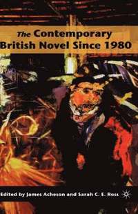 bokomslag The Contemporary British Novel Since 1980