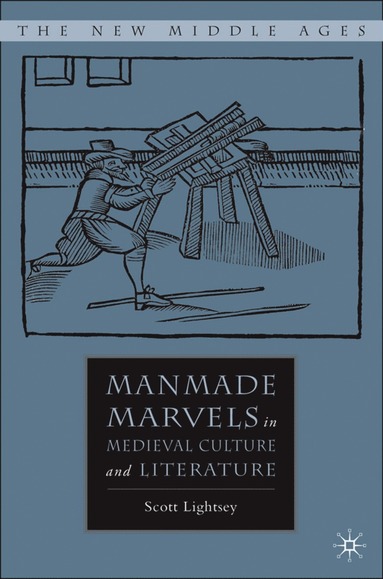 bokomslag Manmade Marvels in Medieval Culture and Literature