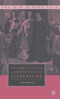 Ethics and Eventfulness in Middle English Literature 1