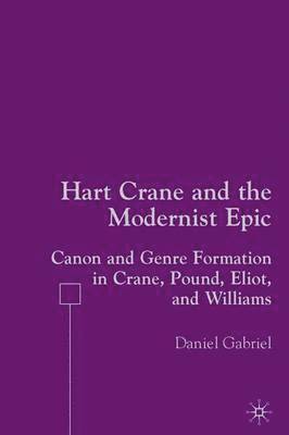 Hart Crane and the Modernist Epic 1