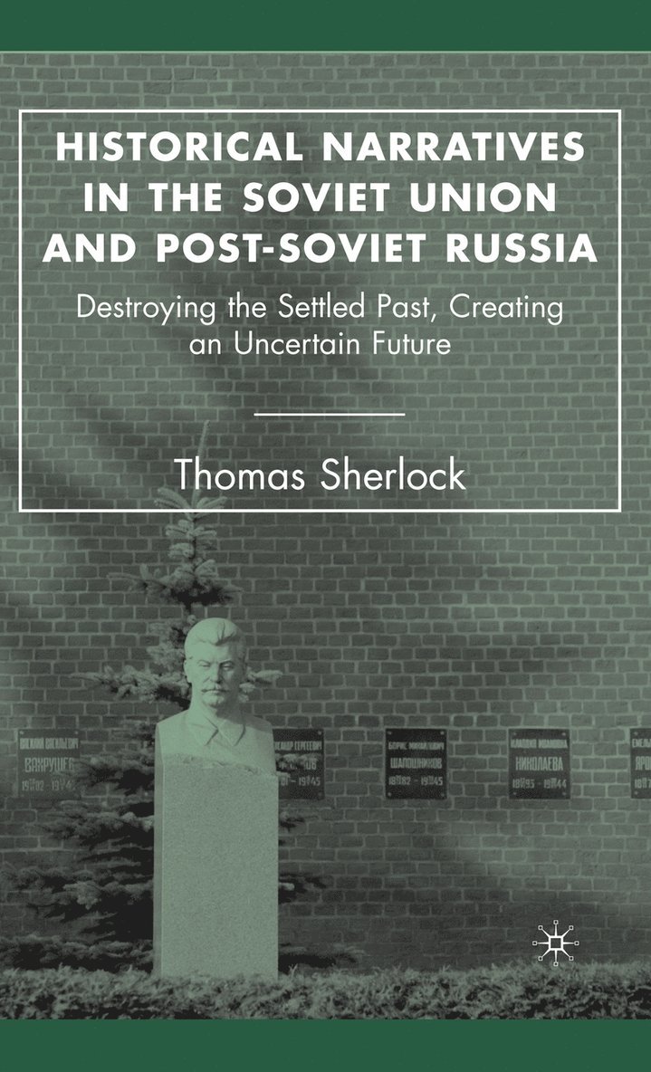 Historical Narratives in the Soviet Union and Post-Soviet Russia 1