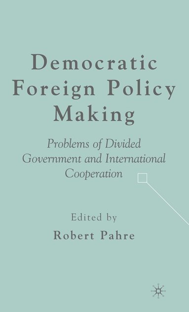 bokomslag Democratic Foreign Policy Making