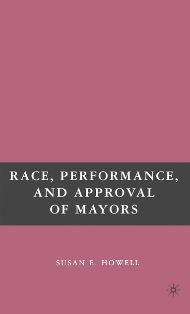 bokomslag Race, Performance, and Approval of Mayors