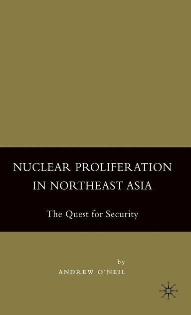 bokomslag Nuclear Proliferation in Northeast Asia