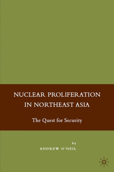 bokomslag Nuclear Proliferation in Northeast Asia