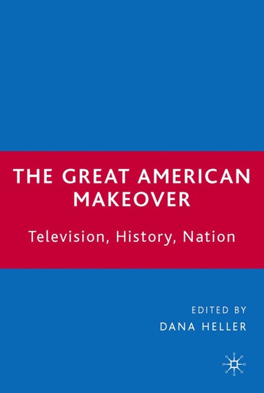 Dana Heller, D. Heller - Great American Makeover, Inbunden
