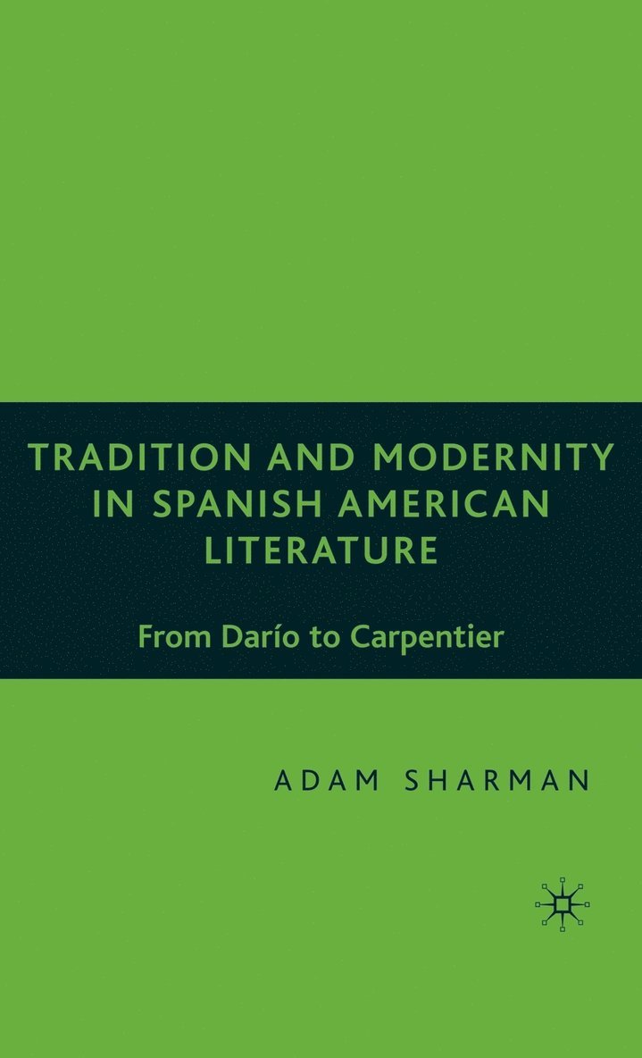 Tradition and Modernity in Spanish American Literature 1