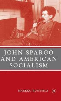 bokomslag John Spargo and American Socialism