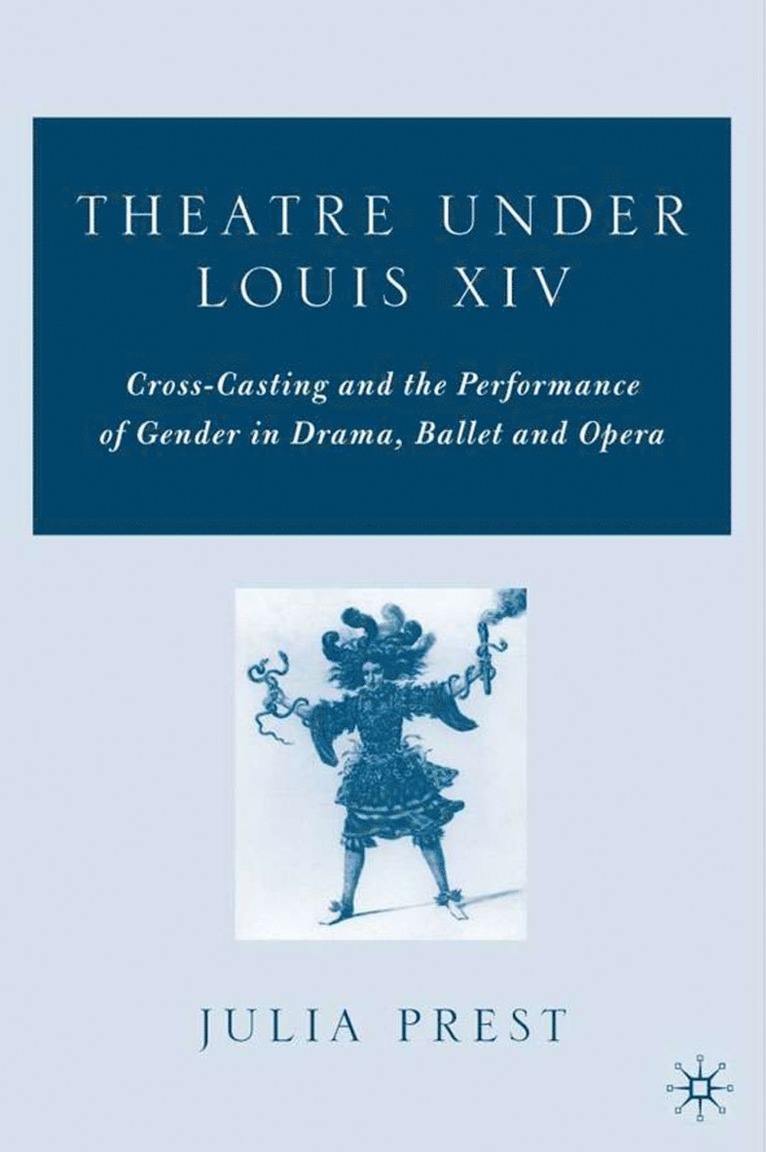 J. Prest, Julia Prest - Theatre Under Louis XIV, Inbunden