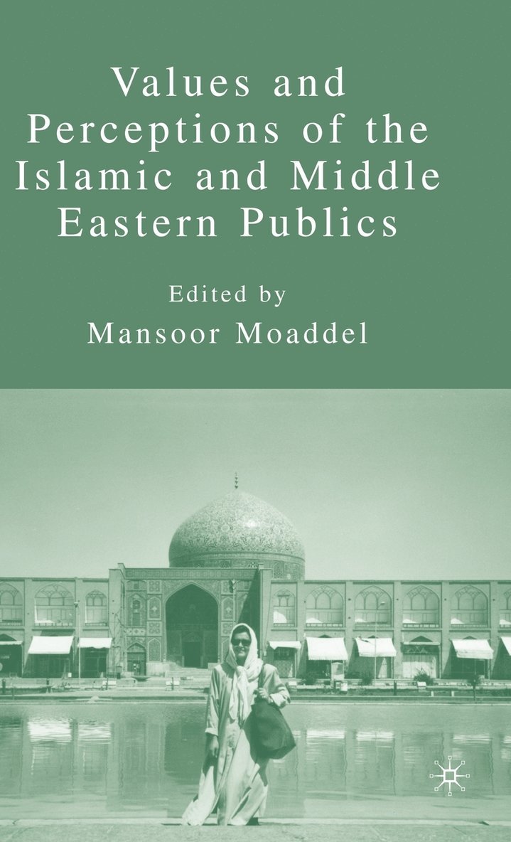 Values and Perceptions of the Islamic and Middle Eastern Publics 1