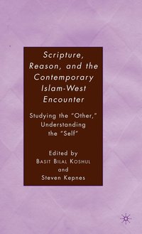 bokomslag Scripture, Reason, and the Contemporary Islam-West Encounter